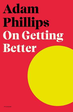 On Getting Better de Adam Phillips