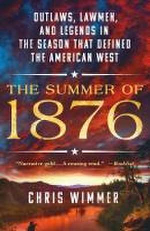 The Summer of 1876 de Chris Wimmer