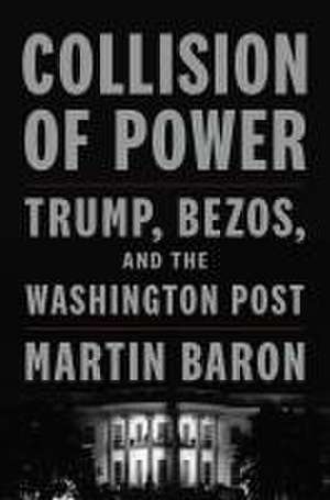 Collision of Power de Martin Baron