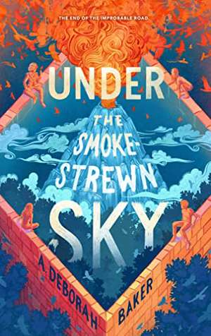 Under the Smokestrewn Sky de A Deborah Baker