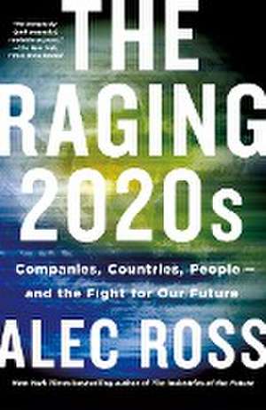 The Raging 2020s de Alec Ross