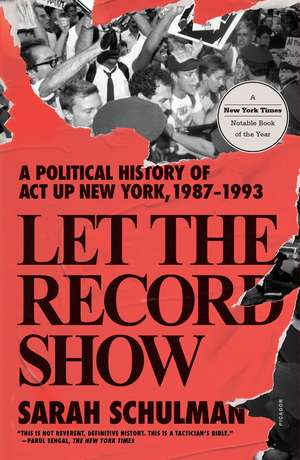 Let the Record Show de Sarah Schulman