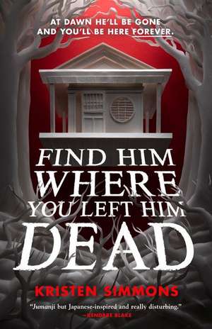 Find Him Where You Left Him Dead de Kristen Simmons