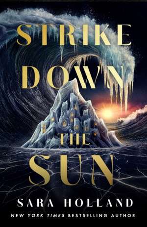 Strike Down the Sun de Sara Holland
