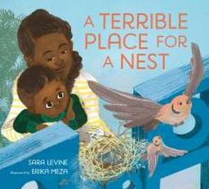 A Terrible Place for a Nest de Sara Levine