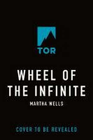 Wheel of the Infinite de Martha Wells