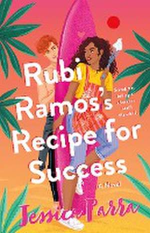 Rubi Ramos's Recipe for Success de Jessica Parra