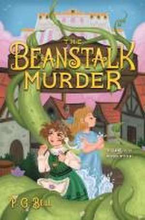 The Beanstalk Murder de P. G. Bell