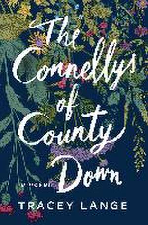 The Connellys of County Down de Tracey Lange