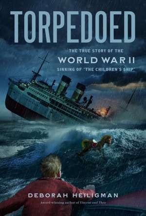 Torpedoed de Deborah Heiligman