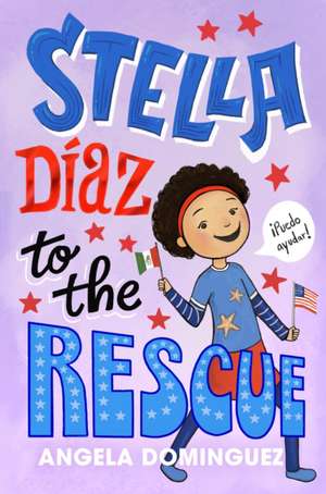 Stella Díaz to the Rescue de Angela Dominguez