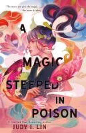 A Magic Steeped in Poison de Judy I Lin