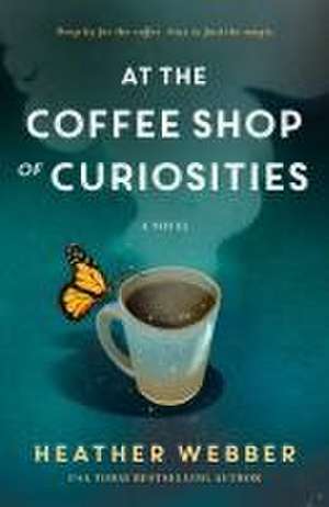 At the Coffee Shop of Curiosities de Heather Webber