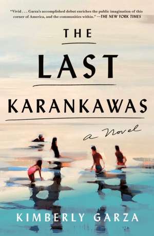 The Last Karankawas de Kimberly Garza