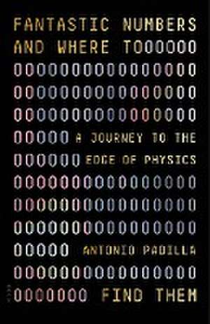 Fantastic Numbers and Where to Find Them de Antonio Padilla