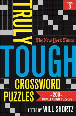 The New York Times Truly Tough Crossword Puzzles, Volume 3 de New York Times