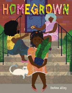 Homegrown de Deann Wiley