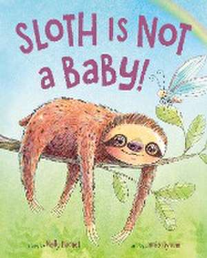 Sloth Is Not a Baby! de Nelly Buchet