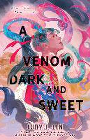 A Venom Dark and Sweet de Judy I. Lin