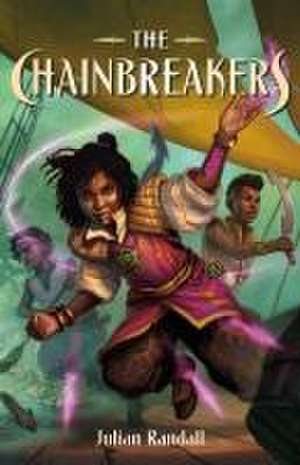 The Chainbreakers de Julian Randall