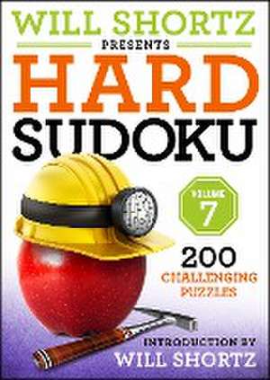 Will Shortz Presents Hard Sudoku, Volume 7 de Will Shortz