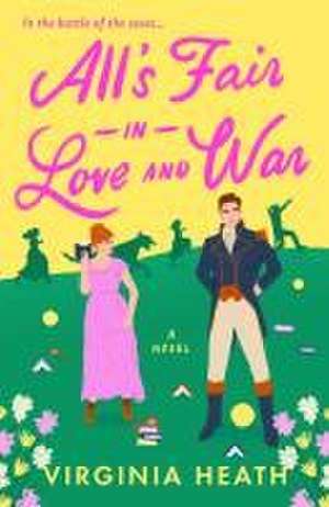 All's Fair in Love and War de Virginia Heath