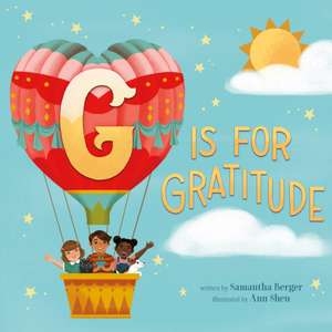 G Is for Gratitude de Samantha Berger