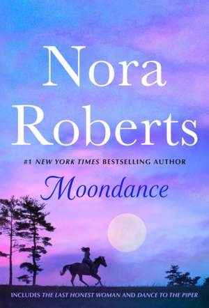 Moondance: 2-In-1: The Last Honest Woman and Dance to the Piper de Nora Roberts