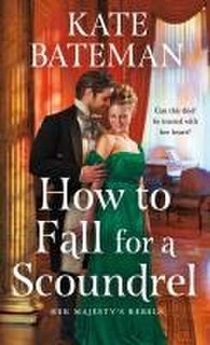 How to Fall for a Scoundrel de Kate Bateman