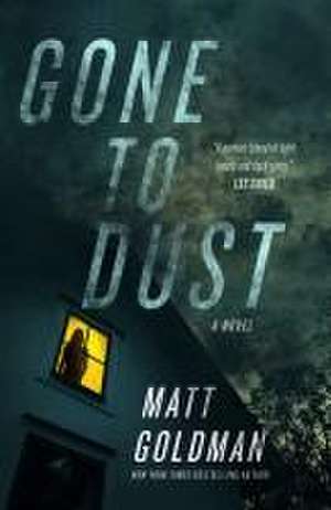 Gone to Dust de Matt Goldman