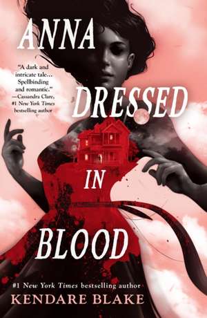 Anna Dressed in Blood de Kendare Blake