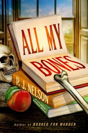 All My Bones de P J Nelson