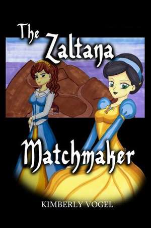 The Zaltana Matchmaker de Kimberly Vogel