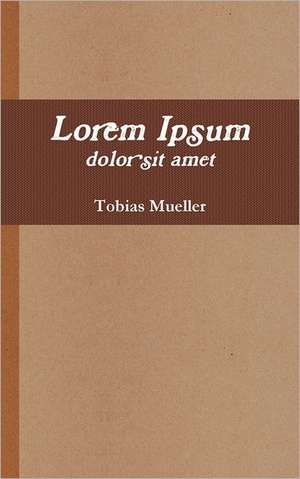 Lorem Ipsum de Tobias Mueller