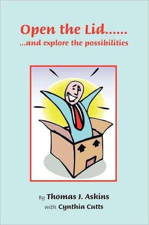 Open the Lid...and Explore the Possibilities de Thomas Askins