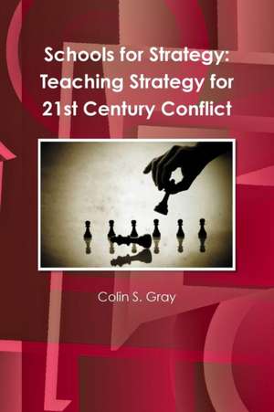 Schools for Strategy de Colin S. Gray