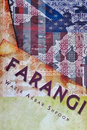 Farangi - Autobiography of an Afghan Immigrant de Wazir Akbar Shpoon