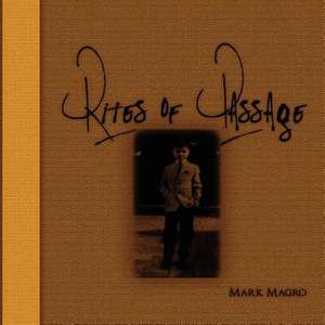 Rites of Passage de Mark Magro