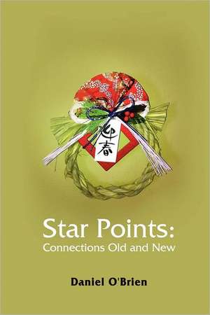 Star Points: Connections Old and New de Daniel O'Brien