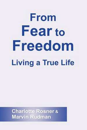 From Fear to Freedom de Charlotte Rosner