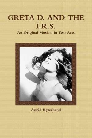 Greta D. and the I.R.S. de Astrid Ryterband