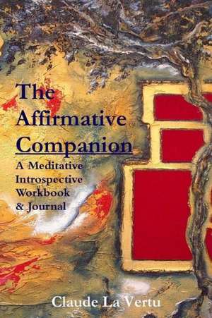 The Affirmative Companion de Claude La Vertu