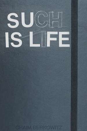 Such Is Life de Chaim Berkowitz