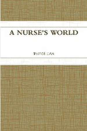 A Nurse's World de Dutch Ian