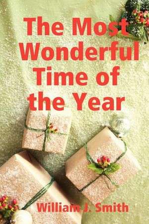 The Most Wonderful Time of the Year de William J. Smith