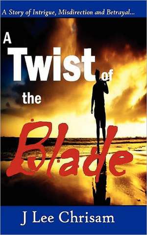 A Twist of the Blade de J. Lee Chrisam