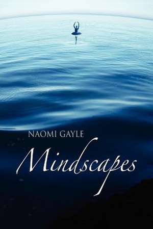 Mindscapes de Naomi Gayle