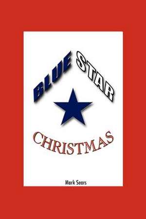 Blue Star Christmas de Mark Sears