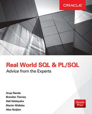 Real World SQL and PL/SQL: Advice from the Experts de Arup Nanda