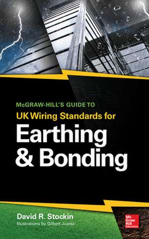 McGraw-Hill's Guide to UK Wiring Standards for Earthing & Bonding de David Stockin